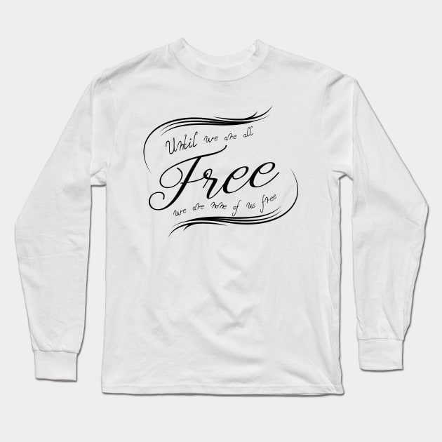 'None Of Us Are Free' Human Trafficking Shirt Long Sleeve T-Shirt by ourwackyhome